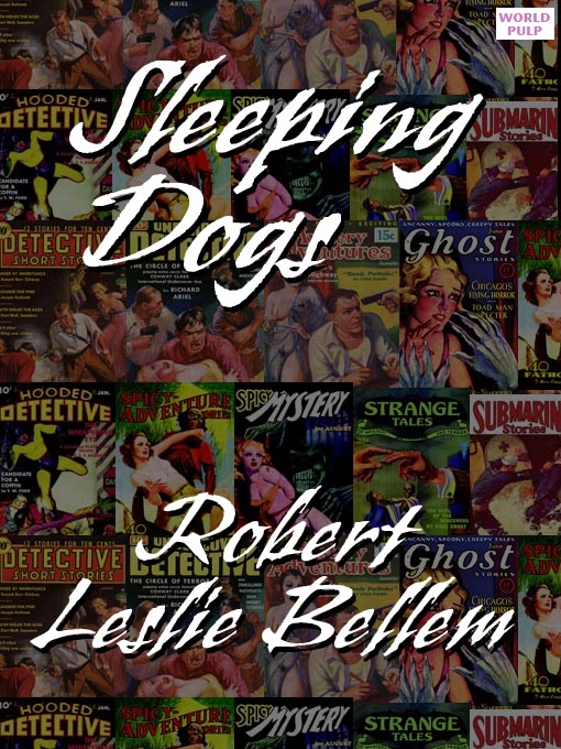 Title details for Sleeping Dogs by Robert Leslie Bellem - Available